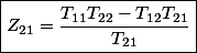 \boxed{Z_{21}=\dfrac{T_{11}T_{22}-T_{12}T_{21}}{T_{21}}}